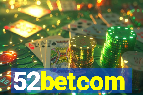 52betcom