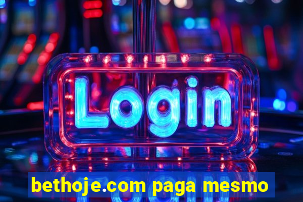 bethoje.com paga mesmo