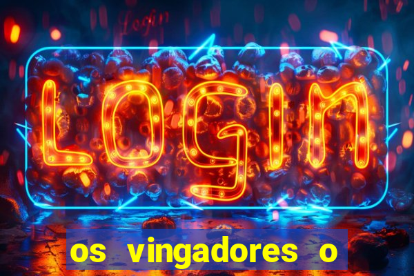 os vingadores o filme completo dublado