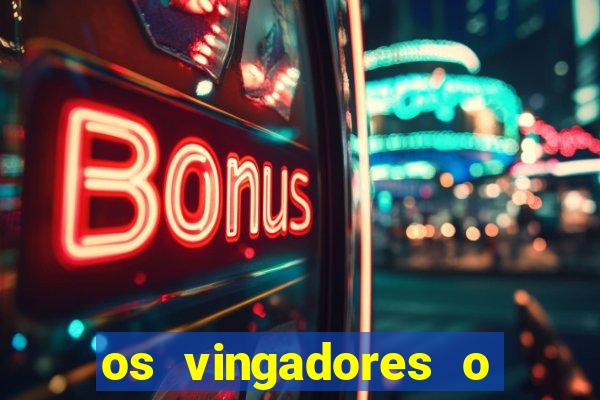 os vingadores o filme completo dublado
