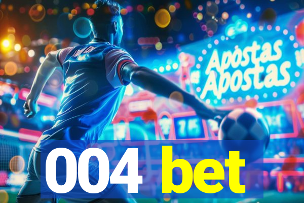 004 bet