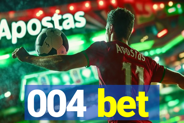 004 bet