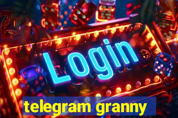 telegram granny