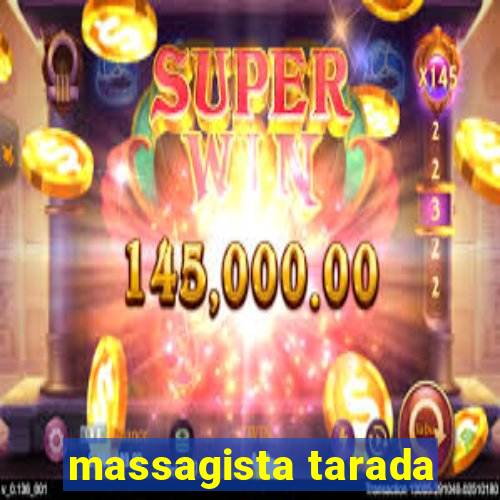 massagista tarada