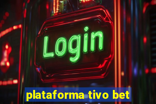 plataforma tivo bet