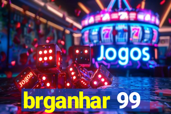 brganhar 99