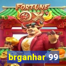 brganhar 99