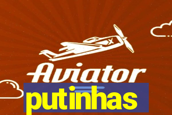 putinhas