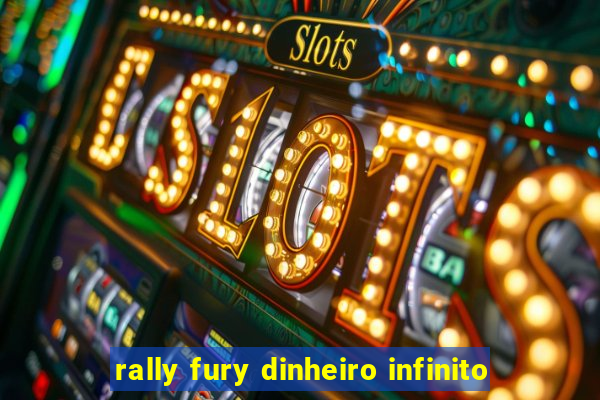 rally fury dinheiro infinito