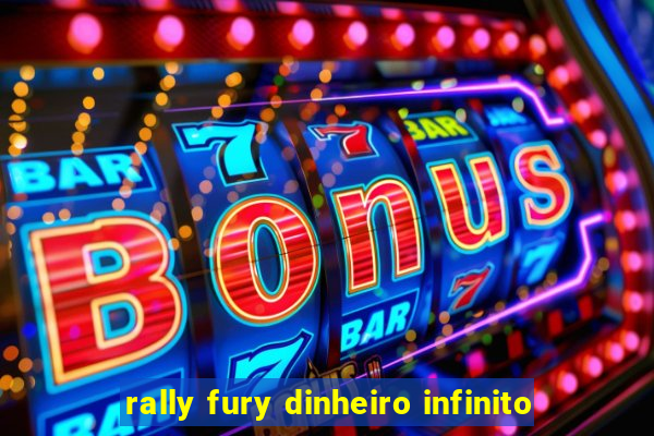 rally fury dinheiro infinito