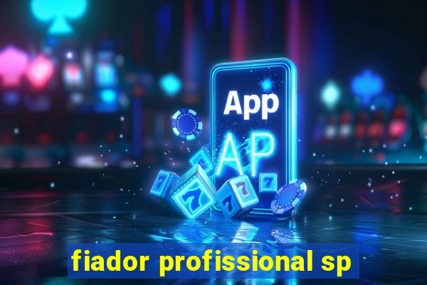 fiador profissional sp