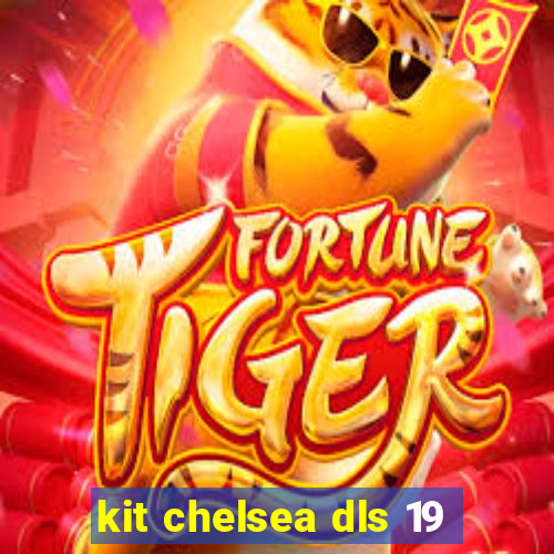 kit chelsea dls 19