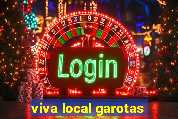 viva local garotas