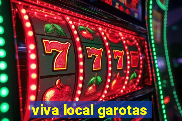 viva local garotas