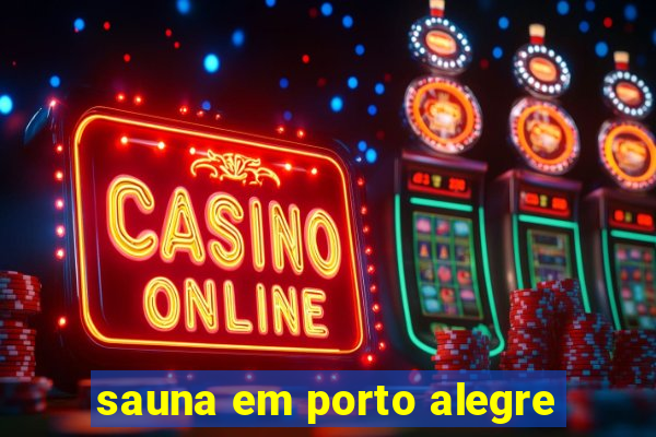 sauna em porto alegre