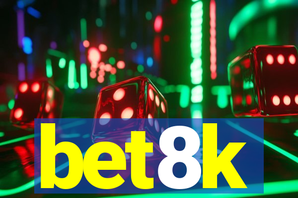 bet8k
