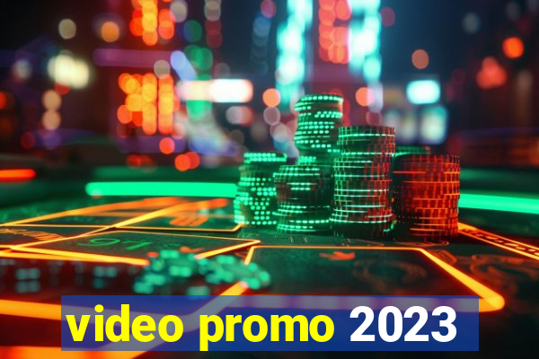 video promo 2023