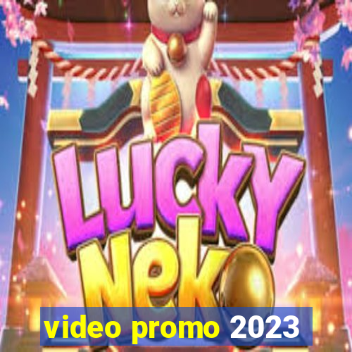 video promo 2023