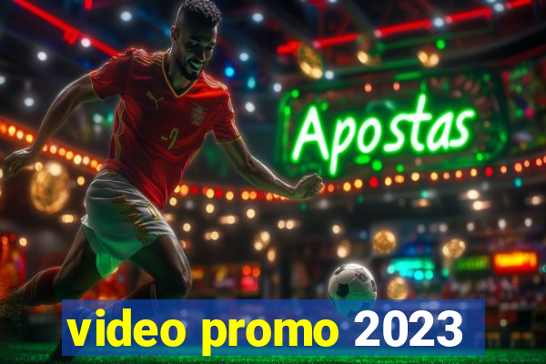 video promo 2023