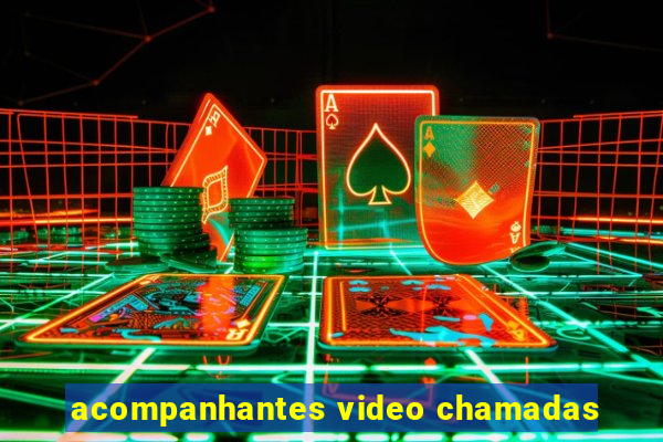 acompanhantes video chamadas