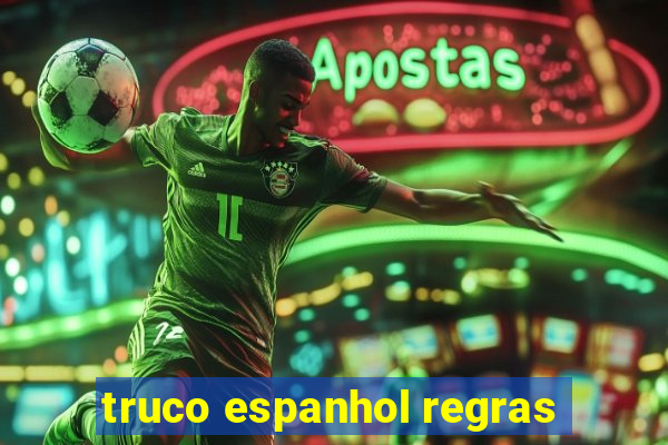 truco espanhol regras