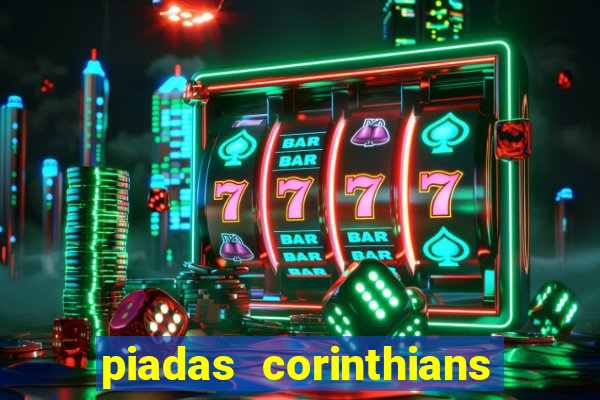 piadas corinthians x palmeiras