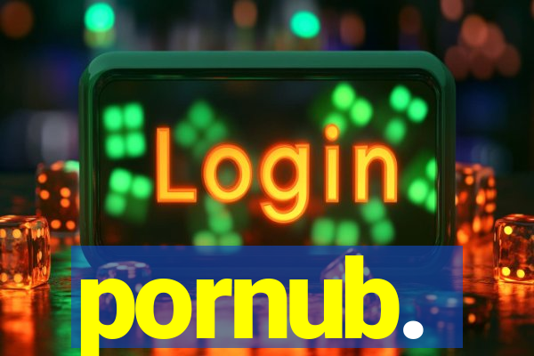 pornub.