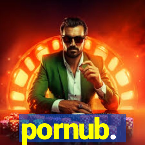 pornub.