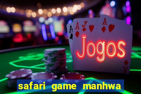 safari game manhwa pt br