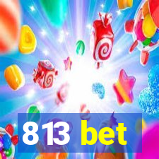 813 bet