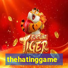 thehatinggame