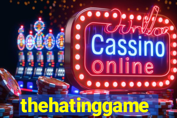 thehatinggame