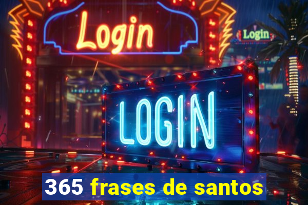 365 frases de santos