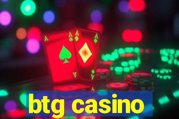 btg casino