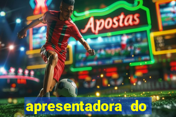 apresentadora do esporte espetacular nua