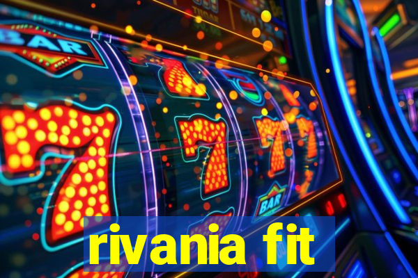 rivania fit