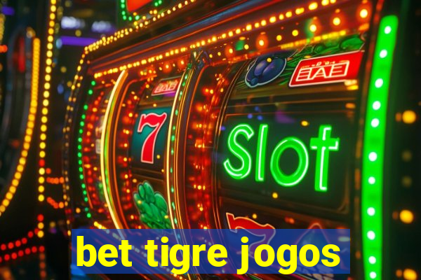 bet tigre jogos