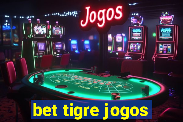 bet tigre jogos