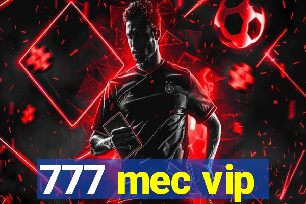 777 mec vip