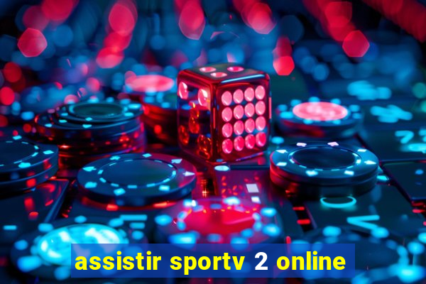 assistir sportv 2 online