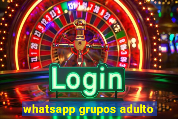 whatsapp grupos adulto