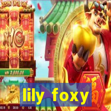 lily foxy