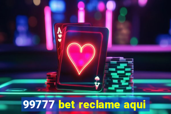 99777 bet reclame aqui