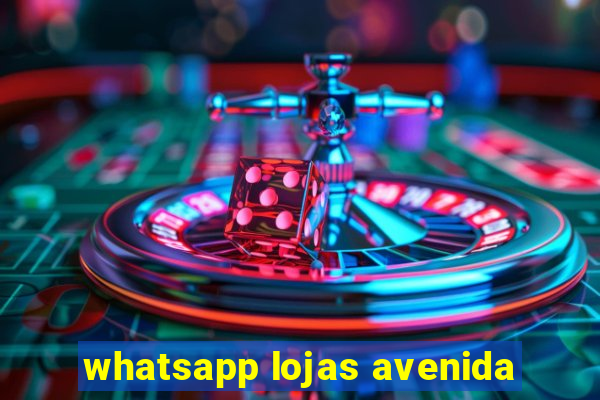 whatsapp lojas avenida
