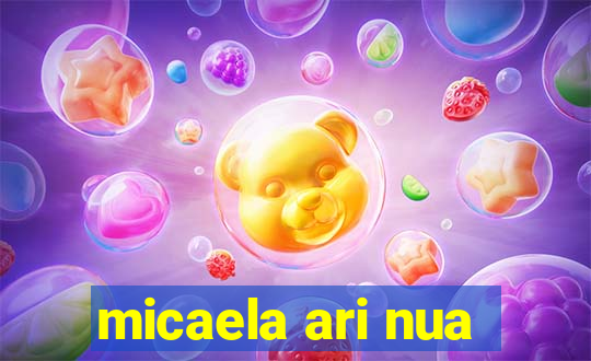 micaela ari nua