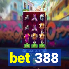 bet 388