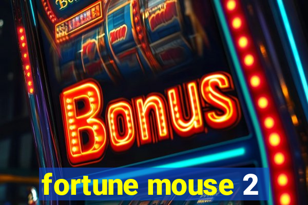 fortune mouse 2