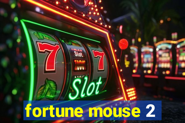 fortune mouse 2