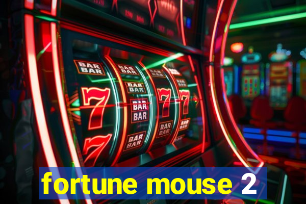 fortune mouse 2