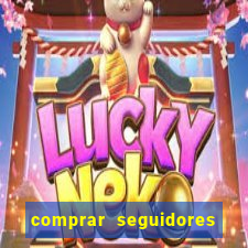 comprar seguidores barato pix